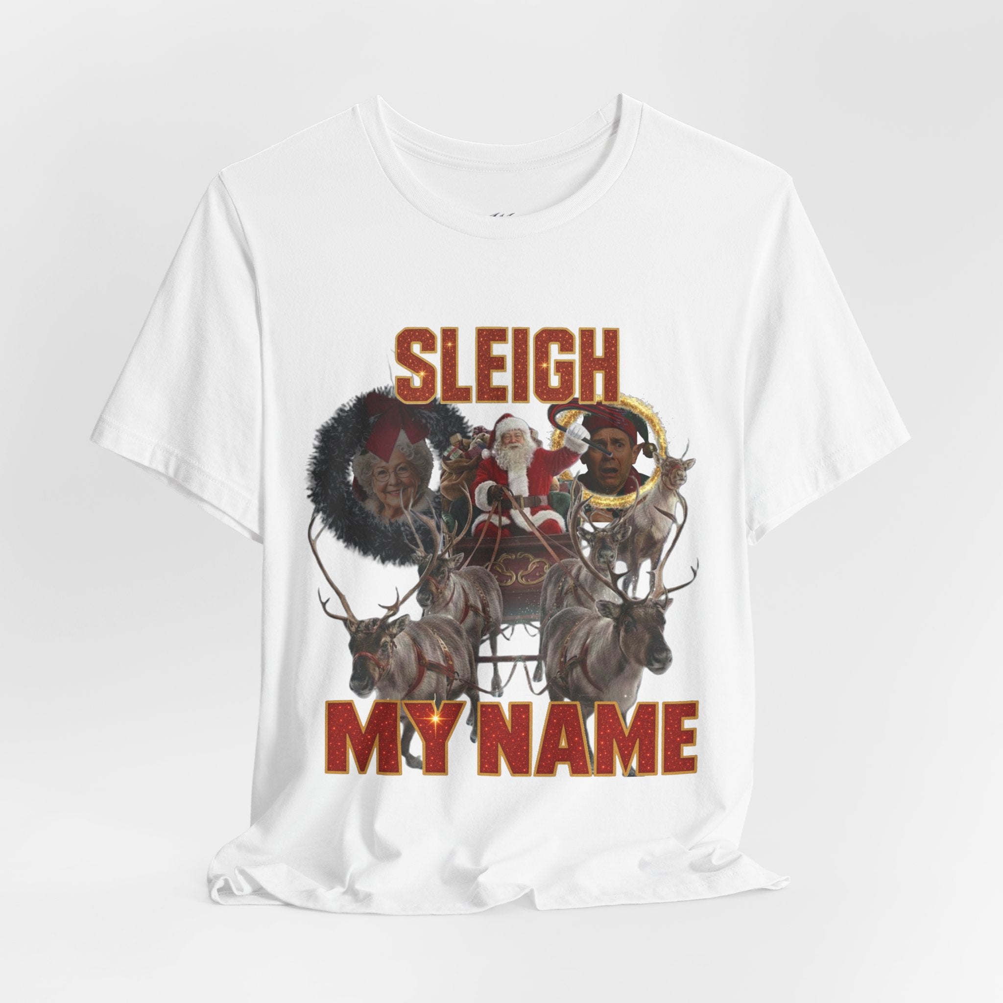 "Sleigh My Name" - Graphic Tee