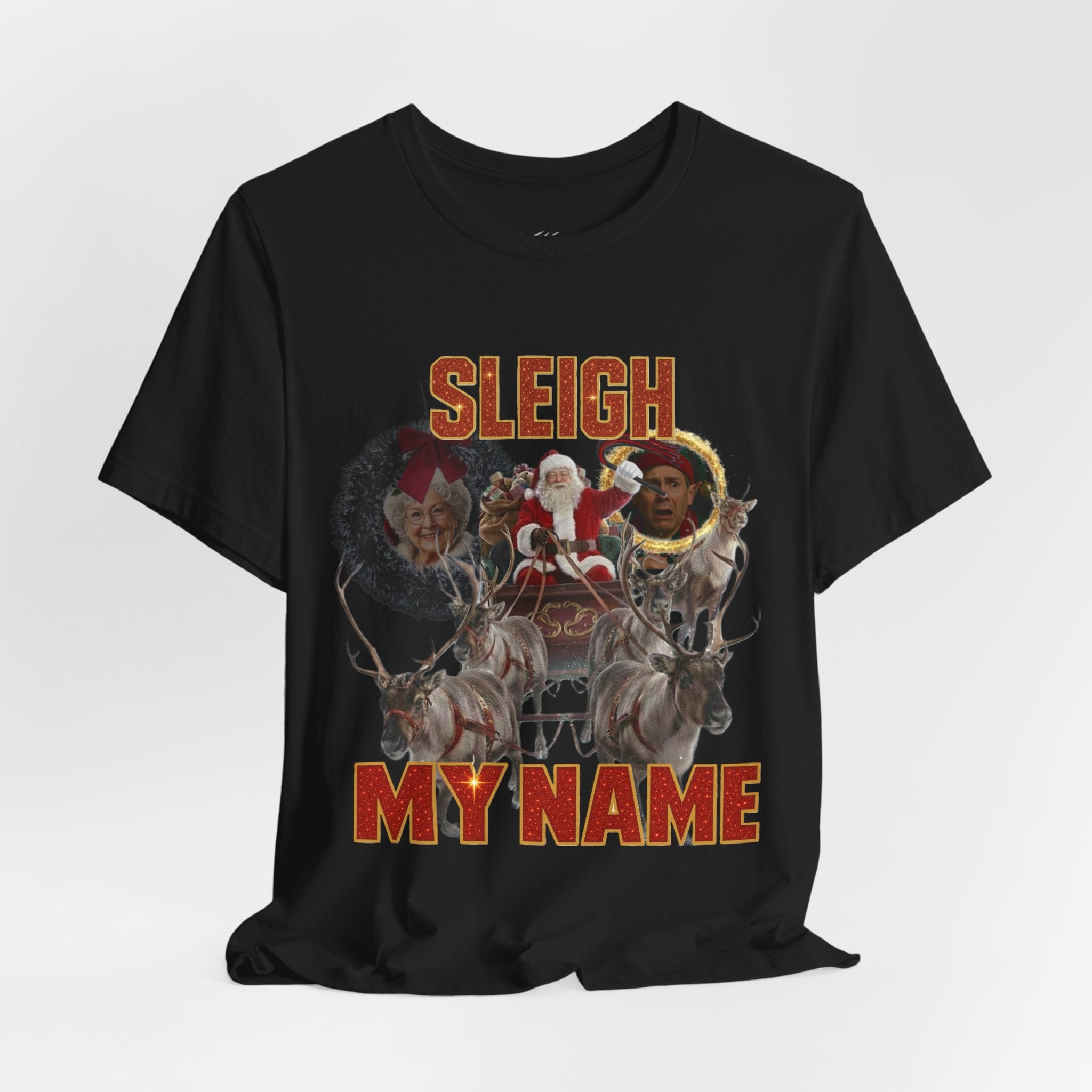 "Sleigh My Name" - Graphic Tee